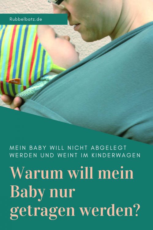 Baby Will Nur Getragen Werden Sonst Schreit Es Mein Baby will immer nur getragen werden und das ist gut so!