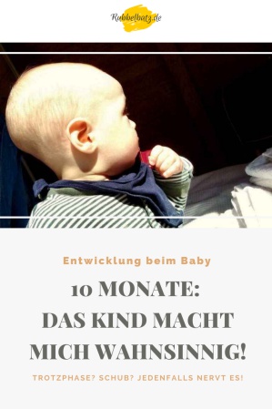 Mein Baby Mit 10 Monaten Das Kind Macht Mich Wahnsinnig Rubbelbatz