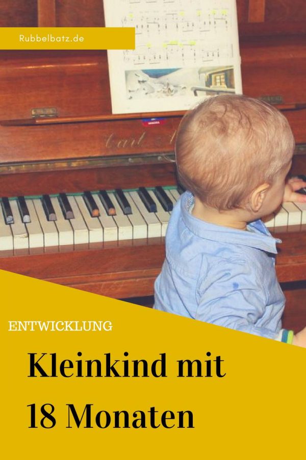 Mein Kind 18 Monate Hört überhaupt Nicht Entwicklung vom Kind mit 18 Monaten - Mein Baby ist jetzt ein Großer